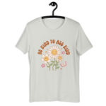 Be Kind To All Kind Design, Unisex t-shirt